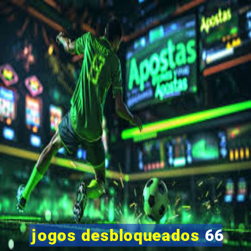 jogos desbloqueados 66